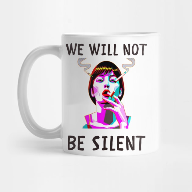 We will not be silent feminism by IOANNISSKEVAS